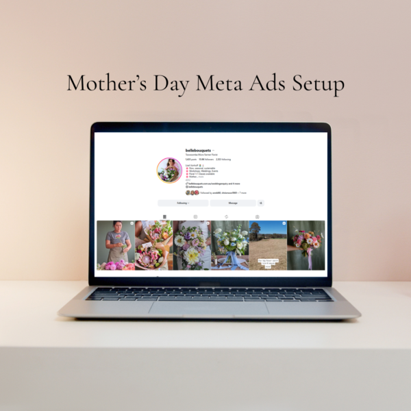 Mother’s Day Meta Ads Setup @bellebouquets